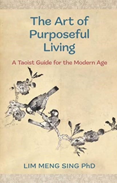 Art Of Purposeful Living By Sing Phd, Lim Meng