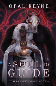 A Soul To Guide: Duskwalker Brides 4 By Reyne, Opal