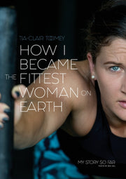 How I Became The Fittest Woman On Earth: