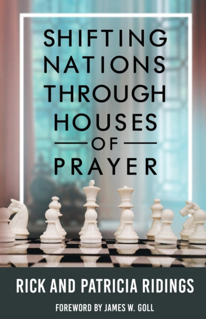 Shifting Nations Through Houses Of Praye By Ridings, Rick And Pa