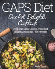 Gaps Diet One Pot Delights Cookbook: Del