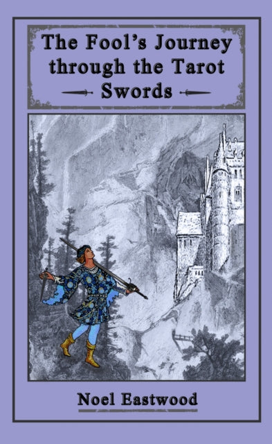 The Fool's Journey Through The Tarot Swo