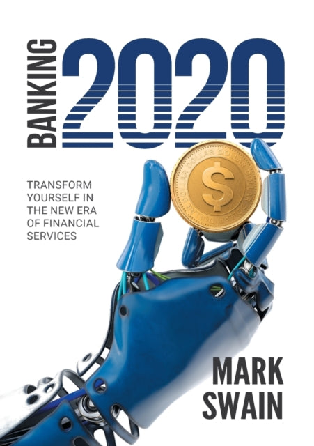 Banking 2020: Transform Yourself In The