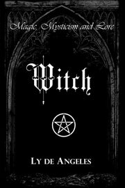 Witch : For Those Who Are By De Angeles, Ly
