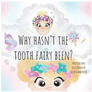 Why Hasn't The Tooth Fairy Been
