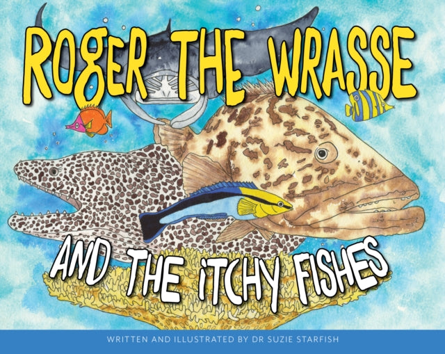 Roger The Wrasse & The Itchie Fishies