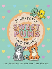 Purrfectly Sweet Puns For Tweethearts: A