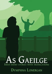 As Gaeilge: Irish Short Stories With Tra