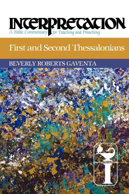 First And Second Thessalonians: Interpre