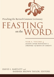 Feasting On The Word: Year A, Volume 4: By Bartlett, David L.