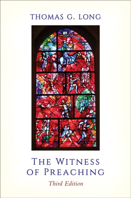 Witness Of Preaching Third Edition The