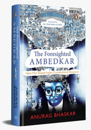 Foresighted Ambedkar Ideas That Shaped I