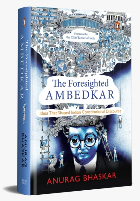 Foresighted Ambedkar Ideas That Shaped I