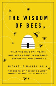 Wisdom Of Bees By O'malley, Michael