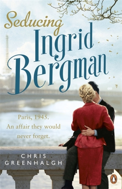 Seducing Ingrid Bergman By Greenhalgh, Chris