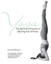 Yoga Spirit & Practise Of Moving Into St By Schiffman, Erich