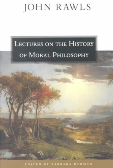 Lectures On The History Moral Philosophy By Rawls, John