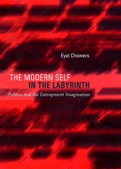 The Modern Self In The Labyrinth Politi