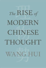 The Rise Of Modern Chinese Thought By Wang Hui