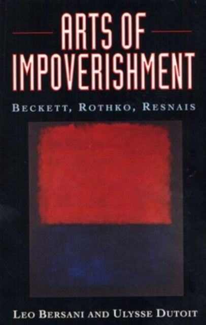 Arts Of Impoverishment Beckett Rothko