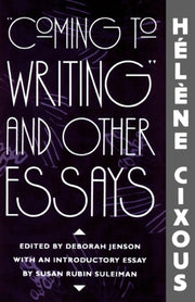 Coming To Writing 38 Other Essays