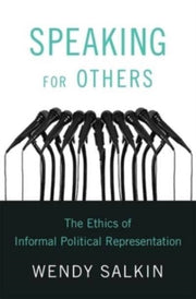 Speaking For Others The Ethics Of Infor By Salkin, Wendy