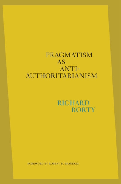 Pragmatism As Anti Authoritarianism
