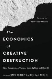 The Economics Of Creative Destruction