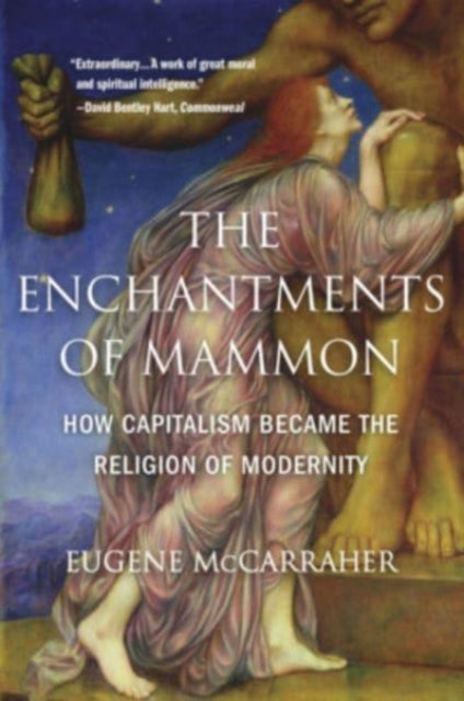 The Enchantments Of Mammon How