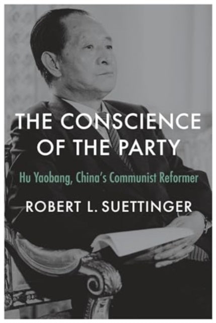 Conscience Of The Party Hu Yaobang