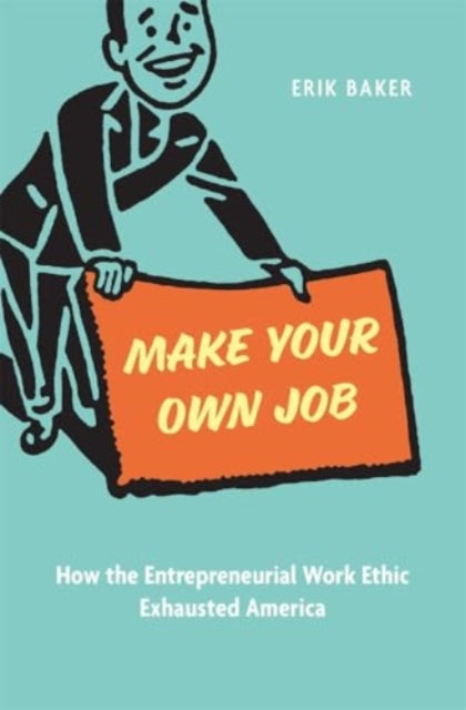Make Your Own Job How The Entrepreneuri