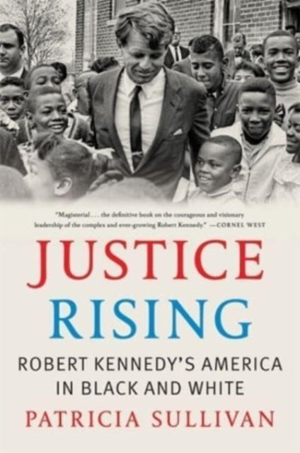 Justice Rising Robert Kennedys America