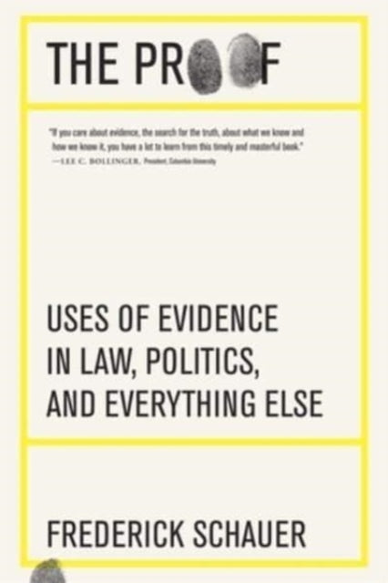 The Proof Uses Of Evidence In Law Poli By Schauer, Frederick