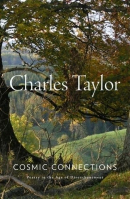 Cosmic Connections Poetry In The Age Of By Taylor, Charles