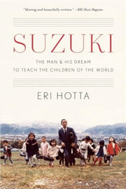Suzuki The Man And His Dream To Teach T By <![cdata[]]>