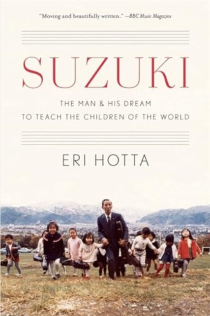 Suzuki The Man And His Dream To Teach T By <![cdata[]]>