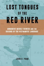 Lost Tongues Of The Red River Annamese By John D. Phan