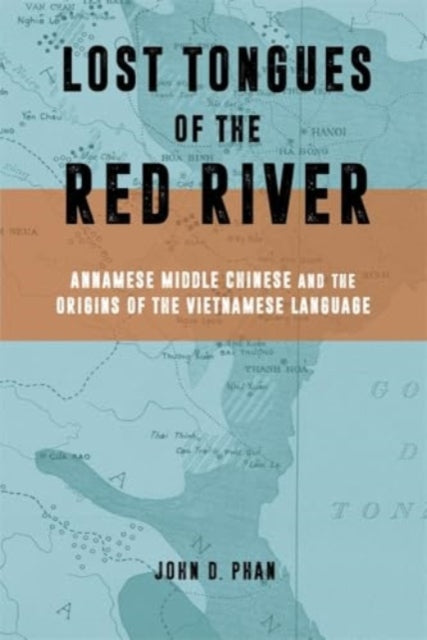 Lost Tongues Of The Red River Annamese By John D. Phan