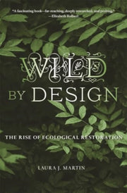 Wild By Design The Rise Of Ecological R By Laura J. Martin
