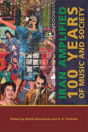 Iran Amplified One Hundred Years Of Mus