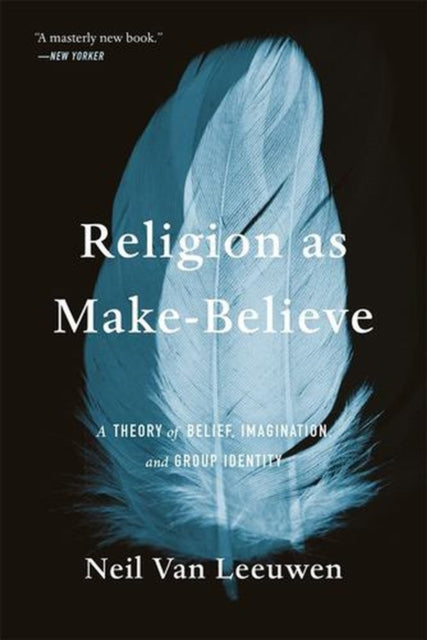 Religion As Make Believe By Leeuwen, Neil Van