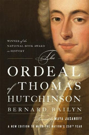 The Ordeal Of Thomas Hutchinson By Bernard Bailyn