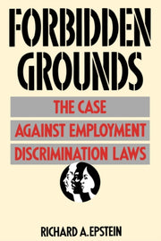 Forbidden Grounds The Case Against Empl