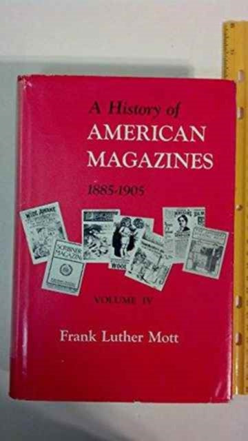 A History Of American Magazines 1885 19 By Frank Luther Mott