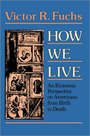 How We Live An Economic Perspective On