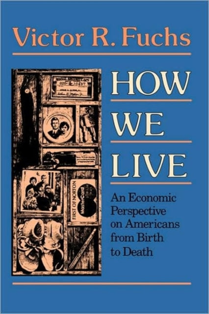 How We Live An Economic Perspective On
