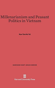 Millenarianism And Peasant Politics In V By Tai, Hue-tam Ho