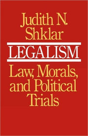 Legalism Law Morals 38 Polit By Judith N. Shklar