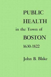 Public Health In The Town Of Boston 16 By John B. Blake