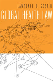 Global Health Law By Gostin, Lawrence